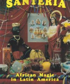 Santeria: African Magic In Latin America By Migene Gonzalez-wippler